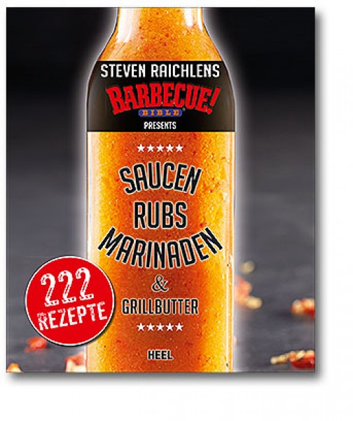 Steven Raichlen: Saucen, Rubs, Marinaden &amp; Grillbutter